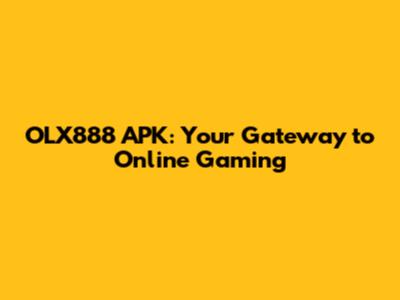OLX888 APK: Your Gateway to Online Gaming