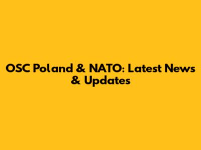 OSC Poland & NATO: Latest News & Updates