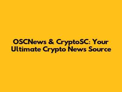 OSCNews & CryptoSC: Your Ultimate Crypto News Source