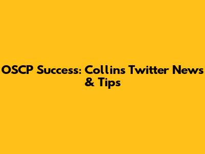 OSCP Success: Collins' Twitter News & Tips