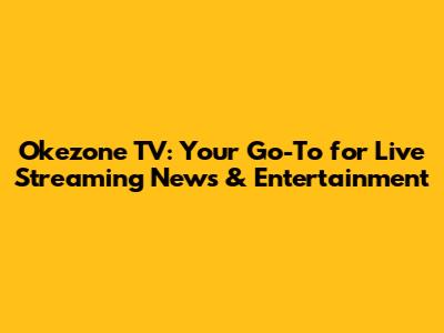Okezone TV: Your Go-To for Live Streaming News & Entertainment