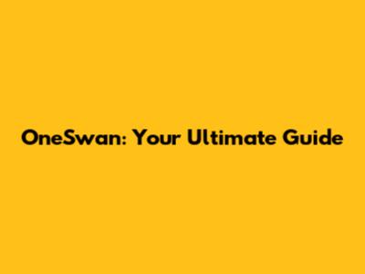 OneSwan: Your Ultimate Guide