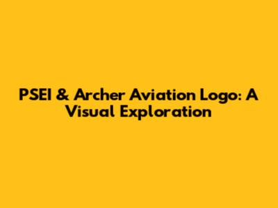 PSEI & Archer Aviation Logo: A Visual Exploration