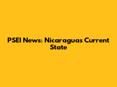 PSEI News: Nicaragua's Current State