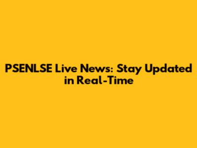 PSENLSE Live News: Stay Updated in Real-Time