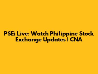 PSEi Live: Watch Philippine Stock Exchange Updates | CNA