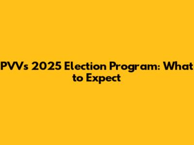 PVV's 2025 Election Program: What to Expect