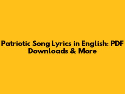 Patriotic Song Lyrics in English: PDF Downloads & More