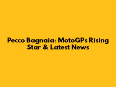 Pecco Bagnaia: MotoGP's Rising Star & Latest News