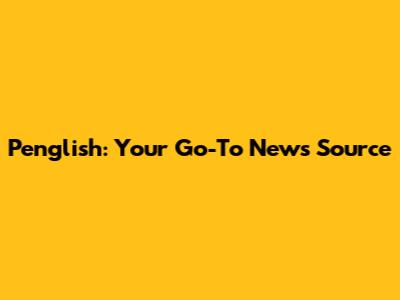 Penglish: Your Go-To News Source