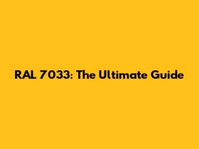 RAL 7033: The Ultimate Guide