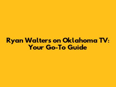 Ryan Walters on Oklahoma TV: Your Go-To Guide
