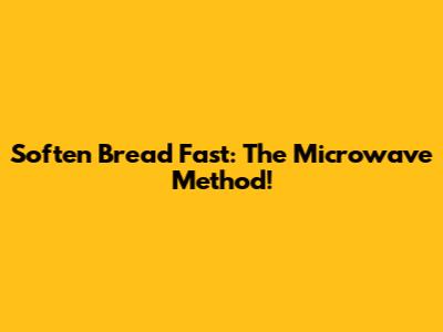 Soften Bread Fast: The Microwave Method!