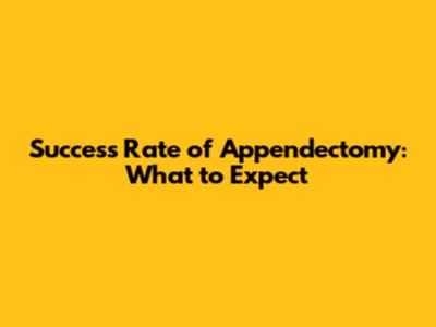 Success Rate of Appendectomy: What to Expect