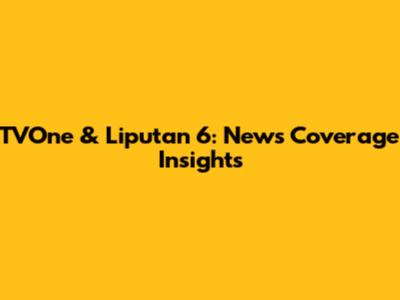 TVOne & Liputan 6: News Coverage Insights