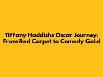 Tiffany Haddish's Oscar Journey: From Red Carpet to Comedy Gold