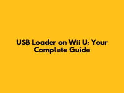 USB Loader on Wii U: Your Complete Guide