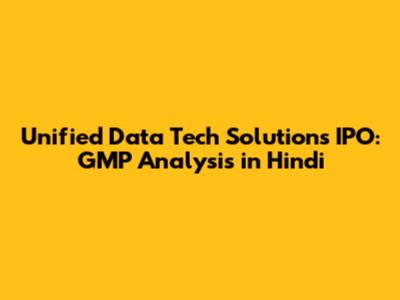 Unified Data Tech Solutions IPO: GMP Analysis in Hindi