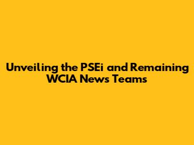 Unveiling the PSEi and Remaining WCIA News Teams