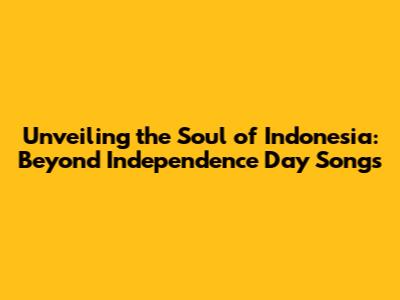 Unveiling the Soul of Indonesia: Beyond Independence Day Songs