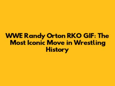 WWE Randy Orton RKO GIF: The Most Iconic Move in Wrestling History