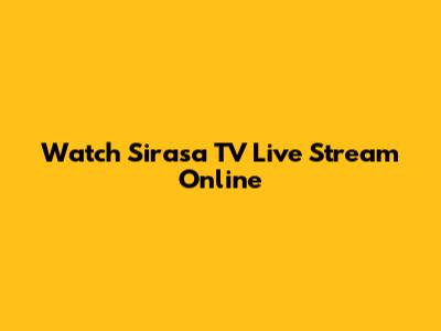 Watch Sirasa TV Live Stream Online