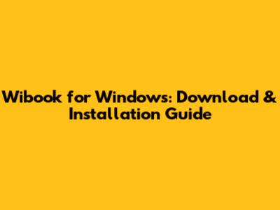 Wibook for Windows: Download & Installation Guide