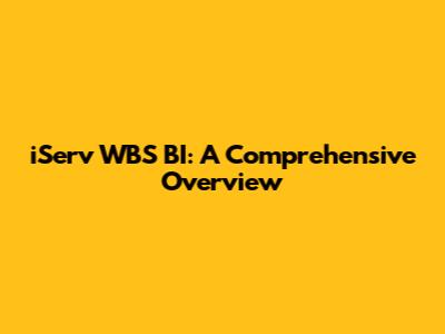 iServ WBS BI: A Comprehensive Overview