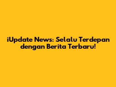 iUpdate News: Selalu Terdepan dengan Berita Terbaru!